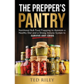 The Prepper's Pantry: Nutritional Bulk Food Prepping to Maintain a Healthy Diet and a Strong Immune System to Survive Any Crisis