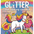 Glitter the Tooting Unicorn: A Magical Story About a Unicorn Who Toots