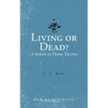 Living or Dead? A Series of Home Truths
