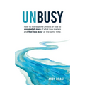 Unbusy: How to leverage the physics of flow to accomplish more of what truly matters and feel less busy at the same time.