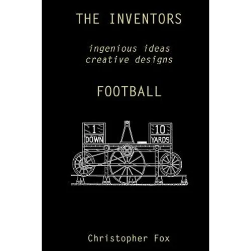 The Inventors -- Football: ingenious ideas creative designs