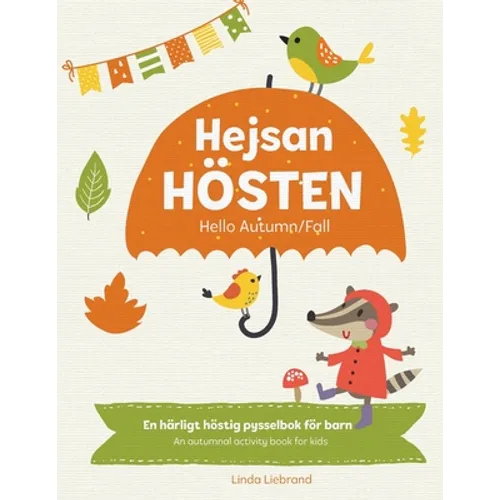 Hejsan Hösten - Hello Autumn/Fall: En tvåspråkig pysselbok på svenska och engelska: A Fun Activity Book in Swedish and English