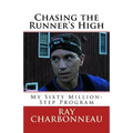 Chasing the Runner's High: My Sixty Million-Step Program