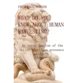 What do you know about human harvesting?: An investigation of the alien-reptilian presence on Earth