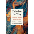 Called on the Way: The Daily Practice of Discipleship