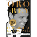 Oro de Rey. Luis Miguel, La Biografía / King's Gold. Luis Miguel, the Biography