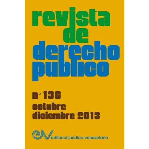 REVISTA DE DERECHO PUBLICO (Venezuela) No. 136, Octubre-Diciembre 2013