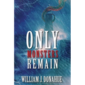 Only Monsters Remain