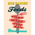 Foods That Make You Say Mmm-mmm