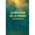 Le Pouvoir de la Pensée: Sa maîtrise et sa culture