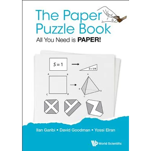 Paper Puzzle Book, The: All You Need Is Paper!