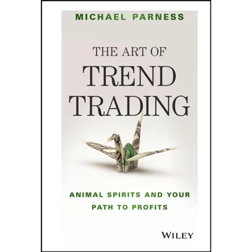 The Art of Trend Trading: Animal Spirits and Your Path to Profits