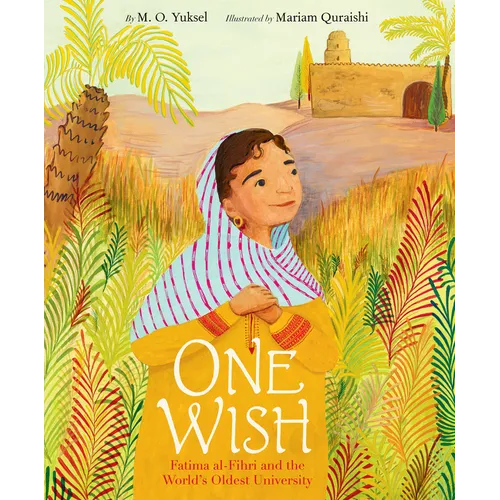 One Wish: Fatima Al-Fihri and the World's Oldest University