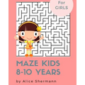Maze Kids 8-10 Years: 2-in-1 Ultimate Maze Puzzle Games for Smart Girls, 8"x10", Square and Circle Puzzle for Fun