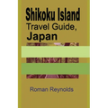 Shikoku Island Travel Guide, Japan: Discover Hidden Tourist Destination