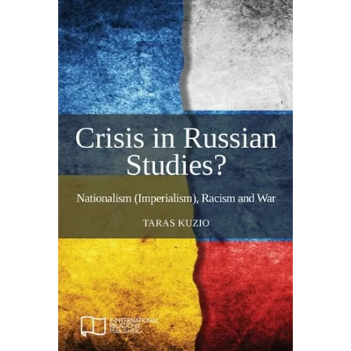 Crisis in Russian Studies? Nationalism (Imperialism), Racism and War