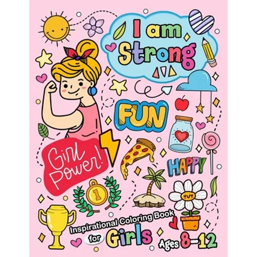 I am Strong: Inspirational Coloring Book for girls age 8-12 and Teen