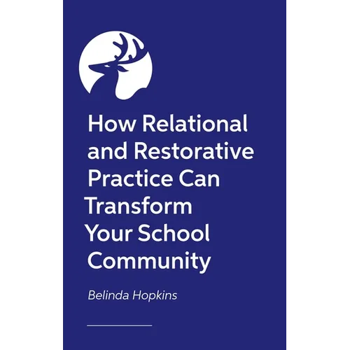 How Relational and Restorative Practice Can Transform Your School Community