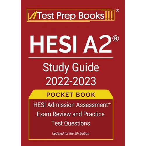 HESI A2 Study Guide 2022-2023 Pocket Book: HESI Admission Assessment Exam Review and Practice Test Questions [Updated for the 5th Edition]