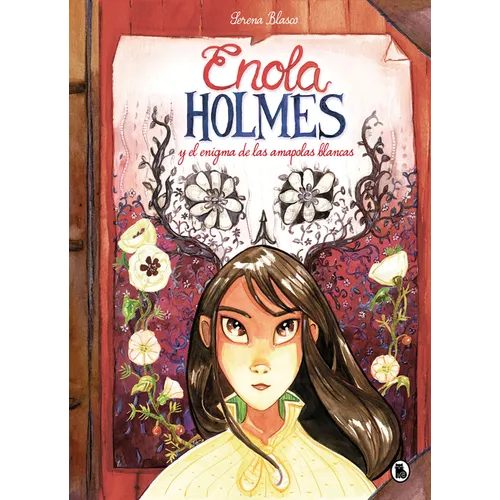 Enola Holmes Y El Enigma de Las Amapolas / Enola Holmes: The Case of the Bizarre Bouquets