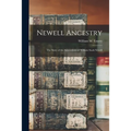 Newell Ancestry: the Story of the Antecedents of William Stark Newell