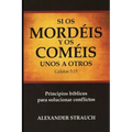 Si Os Coméis y Os Mordéis unos a Otros: Principios bíblicos para solucionar conflictos