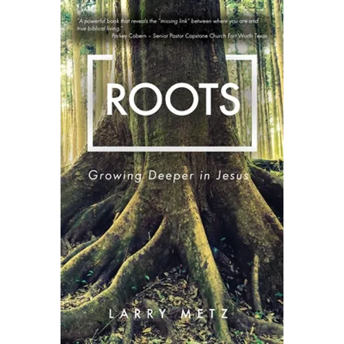 Roots: Growing Deeper in Jesus