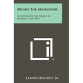 Before The Mayflower: A History Of The Negro In America, 1619-1962