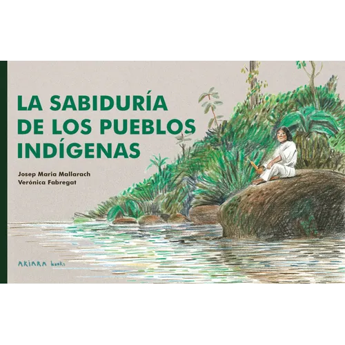 La Sabiduría de Los Pueblos Indígenas / The Wisdom of Indigenous Peoples