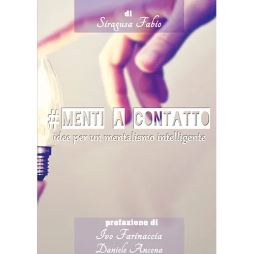#Menti a Contatto: Manuale del Mentalista Moderno
