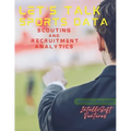 Let's Talk Sports Data: Scouting and Recruitment Analytics
