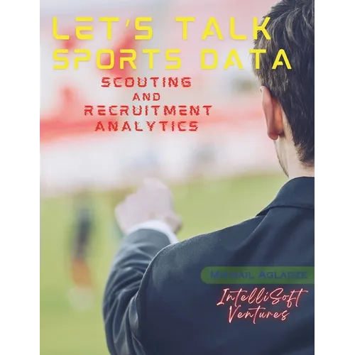 Let's Talk Sports Data: Scouting and Recruitment Analytics
