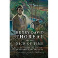Henry David Thoreau and the Nick of Time: Temporality and Agency in Thoreau's Era and Ours