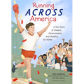 Running Across America: A True Story of Dreams, Determination, and Heading for Home