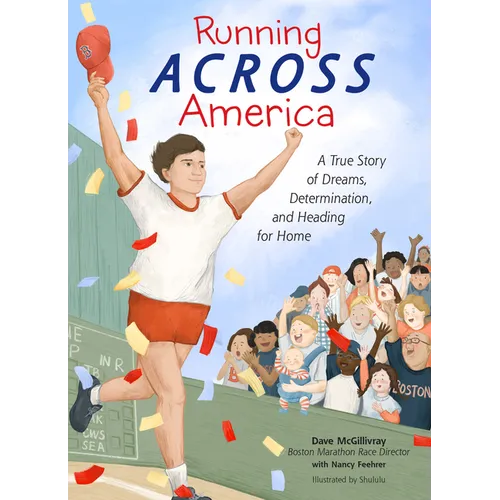 Running Across America: A True Story of Dreams, Determination, and Heading for Home