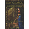 Women Warriors in Ancient Egyptian Archaeology: Facts, Myths and Mysteries of Queen Ahhotep of the Pharaoh: A Biography of a Queens Everyday Life + Hi