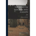 The Story Of Barlaam And Joasaph: Buddhism & Christianity