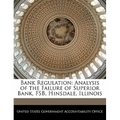 Bank Regulation: Analysis of the Failure of Superior Bank, Fsb, Hinsdale, Illinois