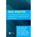 Real Analysis: An Undergraduate Problem Book for Mathematicians, Applied Scientists, and Engineers