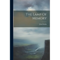 The Lamp Of Memory