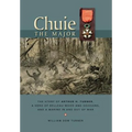 Chuie, The Major: The Story of Arthur H. Turner, a Hero at Belleau Wood and Soissons, and a Marine in and out of War