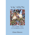 Vacation and Other Tales of Enduring Love