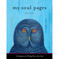 My Soul Pages: A Companion to Writing Down Your Soul (Spiritual Awakening Journal for Practicing the Philosophy and Religion of the True Self)