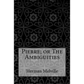Pierre; or The Ambiguities