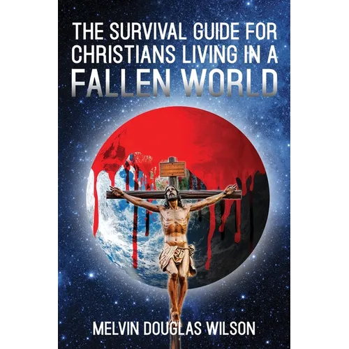 The Survival Guide for Christians Living in a Fallen World
