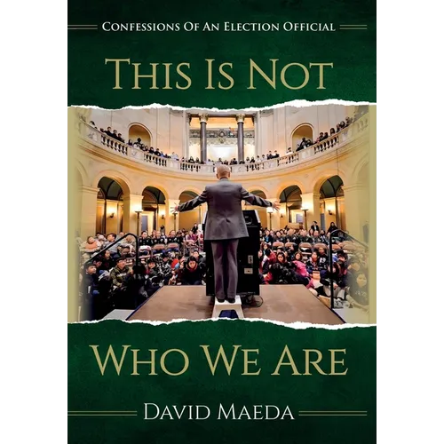 This Is Not Who We Are: Confessions Of An Elections Official