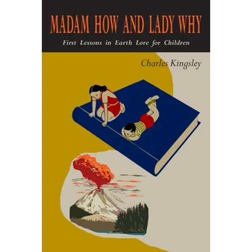 Madam How and Lady Why: First Lessons in Earth Lore for Children