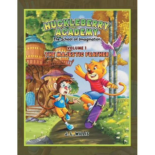 Huckleberry Academy: Volume 1, The School of Imagination