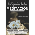 El poder de la meditación: Sanando cuerpo, alma y espíritu