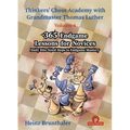 Thinkers' Chess Academy with Thomas Luther - Volume 4 - 365 Endgame Lessons for Novices: Daily Bite-Sized Steps to Endgame Mastery
